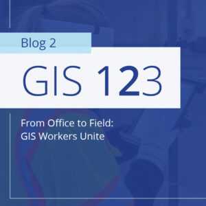 From Office to Field: GIS Workers Unite